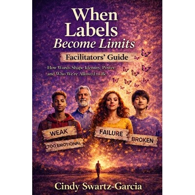 预订 When Labels Become Limits (Facilitators Guide): How Words Shape Identity, Power, and Who We’re Allowed to Be 97982