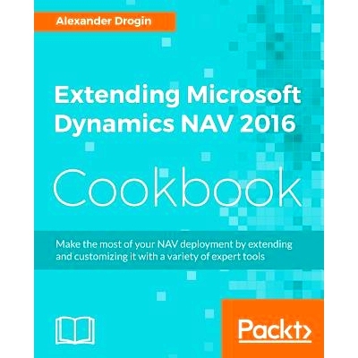预订 Extending Microsoft Dynamics NAV 2016 Cookbook 扩展微软Dynamics NAV 2016 学习菜谱: 9781786460608