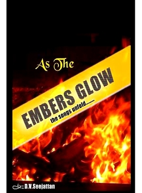 预订 AS THE EMBERS GLOW -The songs unfold: AS THE EMBERS GLOW -The songs unfold: 9781533034076