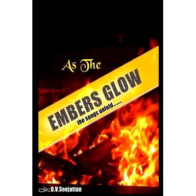 预订 AS THE EMBERS GLOW -The songs unfold: AS THE EMBERS GLOW -The songs unfold: 9781533034076