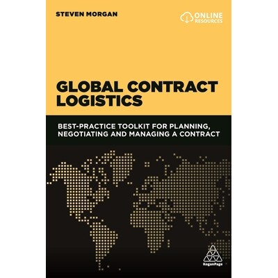 预订 Global Contract Logistics: Best Practice Toolkit for Planning, Negotiating and Managing a Contract: 9780749498917