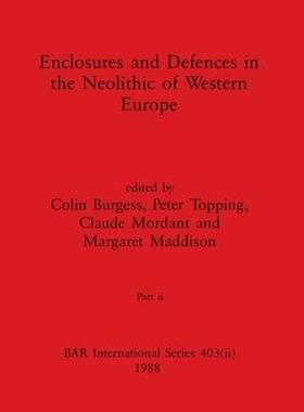 [预订]Enclosures and Defences in the Neolithic of Western Europe, Part ii 9781407389929
