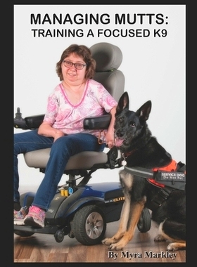 预订 Managing Mutts: Training a Focused K9: 9798760090690