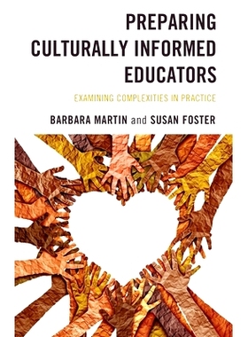 预订 Preparing Culturally Informed Educators: Examining Complexities in Practice 培养了解文化的教育者:实践中的复杂性研究