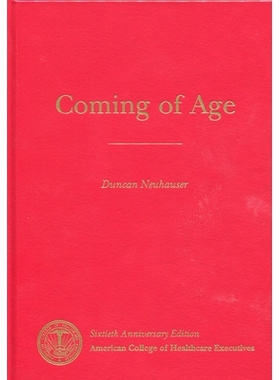 预订 Coming of Age: The 75-Year History of the American College of Healthcare Executives: 9781567932850