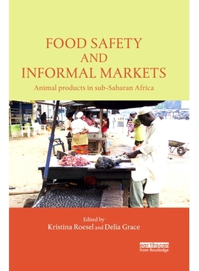 预订 Food Safety and Informal Markets: Animal Products in Sub-Saharan Africa 食品安全和非正规市场：撒哈拉以南非洲的动物