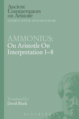 [预订]Ammonius: On Aristotle On Interpretation 1-8 9781472558442