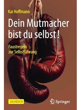 预订 Dein Mutmacher bist du selbst!: Faustregeln zur Selbstführung 霍夫曼，你的鼓励就是你自己！第三版。: 9783658309886