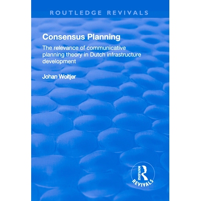 预订 Consensus Planning: The Relevance of Communicative Planning Theory in Duth Infrastructure Development: The Relevanc