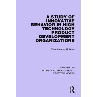 预订 A Study of Innovative Behavior in High Technology Product Development Organizations 一项关于高科技产品开发组织创新