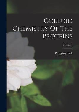 [预订]Colloid Chemistry Of The Proteins; Volume 1 9781018771526