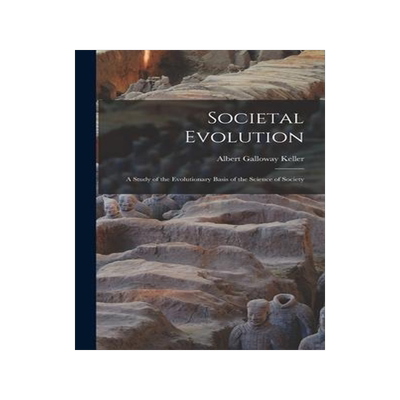 [预订]Societal Evolution: A Study of the Evolutionary Basis of the Science of Society 9781018323305