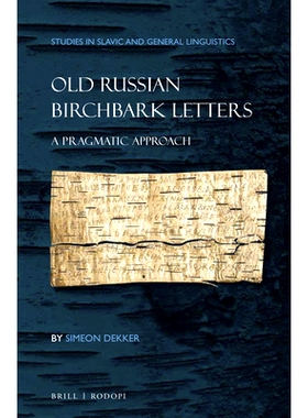 预订 Old Russian Birchbark Letters: A Pragmatic Approach 老俄罗斯桦木书信: 9789004362383
