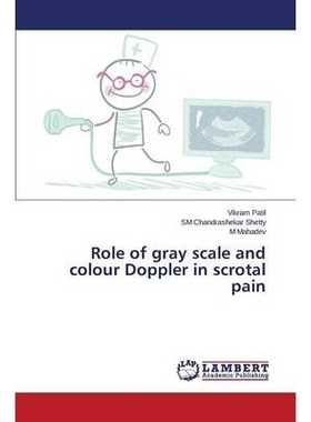预订 Role of gray scale and colour Doppler in scrotal pain 灰度和彩色多普勒在阴囊疼痛的作用: 9783659687600