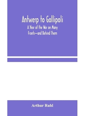 预订 Antwerp to Gallipoli: A Year of the War on Many Fronts-and Behind Them: 9789354045226