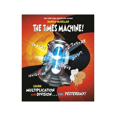 [预订]The Times Machine!: Learn Multiplication and Division. . . Like, Yesterday! 9781101934029
