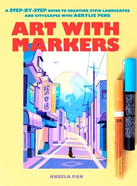 预订 Art with Markers: A Step-By-Step Guide to Creating Vivid Landscapes and Cityscapes with Acrylic Pens 马克笔艺术: 97