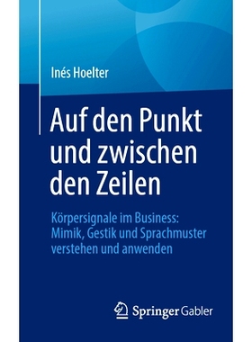 预订 Auf Den Punkt Und Zwischen Den Zeilen: Körpersignale Im Business: Mimik, Gestik Und Sprachmuster Verstehen Und Anw