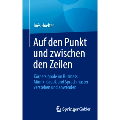 预订 Auf Den Punkt Und Zwischen Den Zeilen: Körpersignale Im Business: Mimik, Gestik Und Sprachmuster Verstehen Und Anw