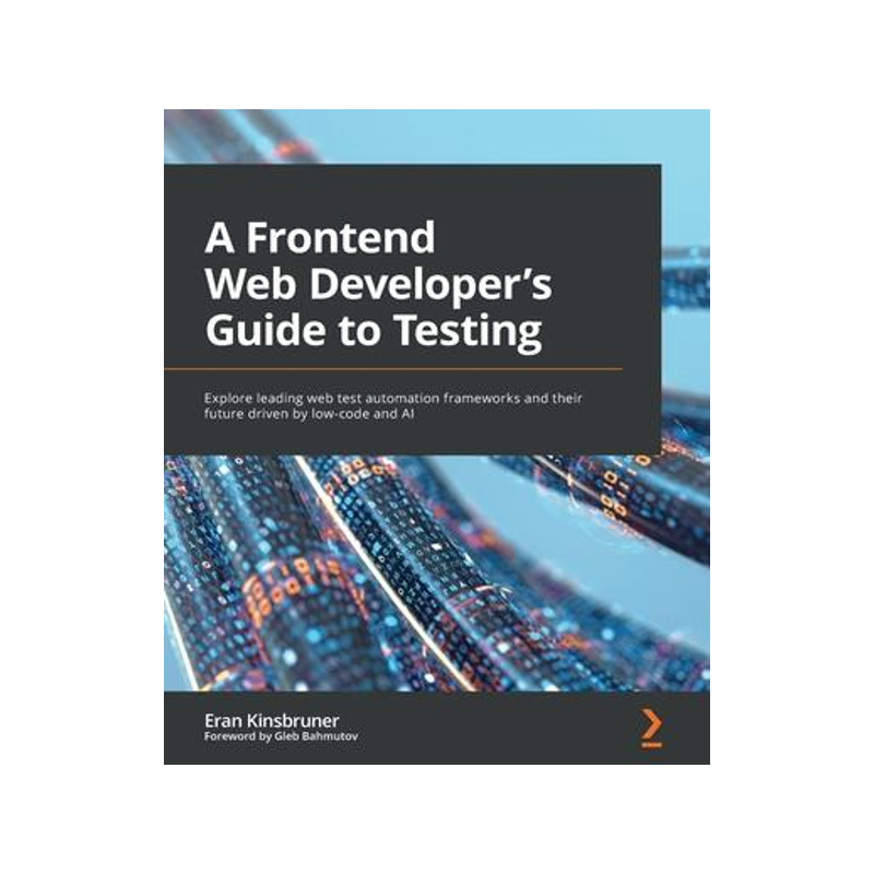 [预订]A Frontend Web Developer’s Guide to Testing 9781803238319