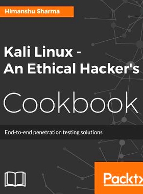 预订 Kali Linux - An Ethical Hacker’s Cookbook Kali Linux - 道德黑客的食谱: 9781787121829
