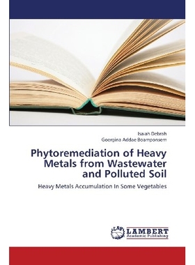 预订 Phytoremediation of Heavy Metals from Wastewater and Polluted Soil 废水与重金属污染土壤的植物修复: 9783659373718
