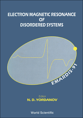 【预订】ELECTRON MAGNETIC RESONANCE OF DISORDERED SYSTEMS (EMARDIS-91) - PROCEEDINGS OF THE INTERNATIONAL WORKSHOP