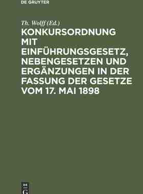 【预订】Konkursordnung mit Einführungsgesetz, Nebengesetzen und Ergänzunge 9783111306230