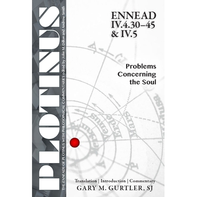 预订 Plotinus Ennead IV.4.30-45 & IV.5: Problems Concerning the Soul 普罗提诺九柱神IV.4.30-45 & IV.5：关于灵魂的问题: 97