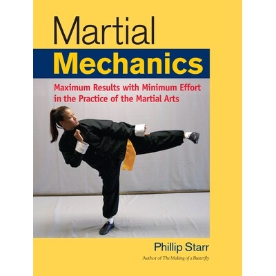 预订 Martial Mechanics: Maximum Results with Minimum Effort in the Practice of the Martial Arts: 9781583942116