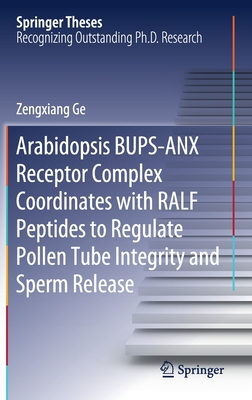 【预订】Arabidopsis BUPS-ANX Receptor Complex Coordinates with RALF Peptides to Regulate Pollen Tube Integrity and...