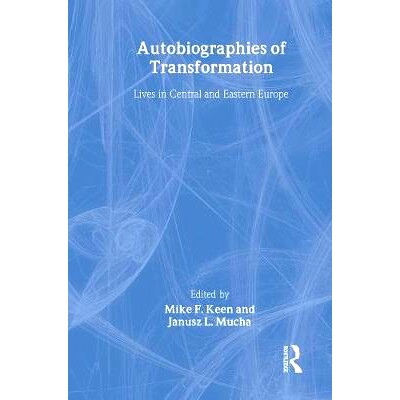 预订 Autobiographies of Transformation: Lives in Central and Eastern Europe 社会转型自传：中东欧生活: 9780415376518
