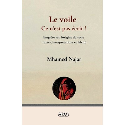 预订 Le voile, ce n’est pas écrit !: Enquête sur l’origine du voile Textes, interprétations et laïcité 9782487124