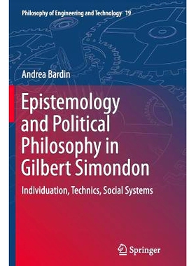预订 Epistemology and Political Philosophy in Gilbert Simondon: Individuation, Technics, Social Systems: 9789402400977