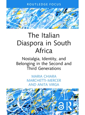 预订 The Italian Diaspora in South Africa: Nostalgia, Identity, and Belonging in the Second and Third Generations 南非的