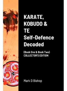 预订 KARATE, KOBUDO & TE, Self Defence Decoded (Book One & Book Two) COLLECTOR’S EDITION: 9781471734700