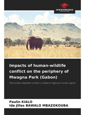 预订 Impacts of human-wildlife conflict on the periphery of Mwagna Park (Gabon): The human-elephant conflict in Gabon’s