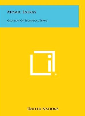 预订 Atomic Energy: Glossary of Technical Terms: 9781258412630