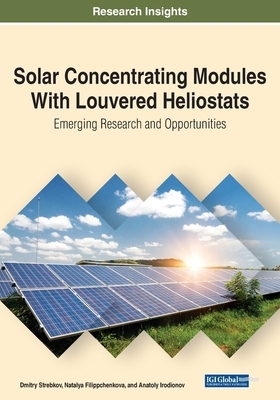【预订】Solar Concentrating Modules With Louvered Heliostats: Emerging Research and Opportunities