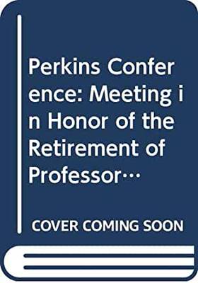 【预订】PERKINS CONFERENCE: MEETING IN HONOUR OF THE RETIREMENT OF PROFESSOR D H PERKINS