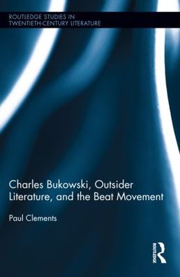 【预订】Charles Bukowski, Outsider Literature, and the Beat Movement