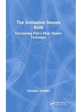 预订 The Animation Smears Book: Uncovering Film’s Most Elusive Technique 动画涂抹书：揭示电影*难以捉摸的技巧: 978103272