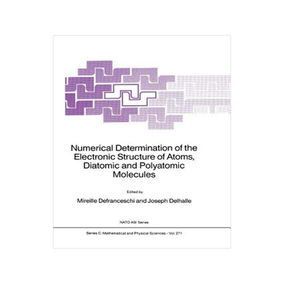 预订 Numerical Determination of the Electronic Structure of Atoms, Diatomic and Polyatomic Molecules