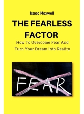 预订 The Fearless Factor: How to Overcome Fear and Turn Your Dream Into Reality: 9798848332582