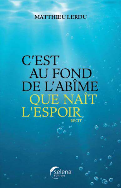 预订 C’est au fond de l’abîme que naît l’espoir : récit