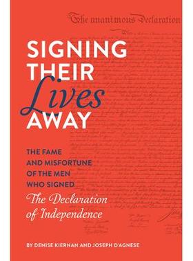 预订 Signing Their Lives Away: The Fame and Misfortune of the Men Who Signed the Declaration of Independence签署自己的生