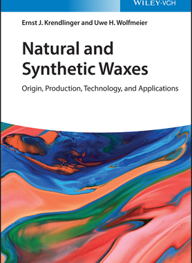 预订 Natural and Synthetic Waxes - Origin, Production, Technology, and Applications