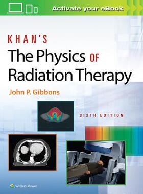 【预订】Khan’s The Physics of Radiation Therapy
