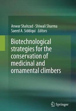 预订 Biotechnological strategies for the conservation of medicinal and ornamental climbers