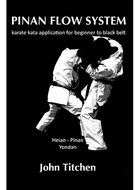 预订 Pinan Flow System: Heian - Pinan Yondan: karate kata application for beginner to black belt: 9781512260403
